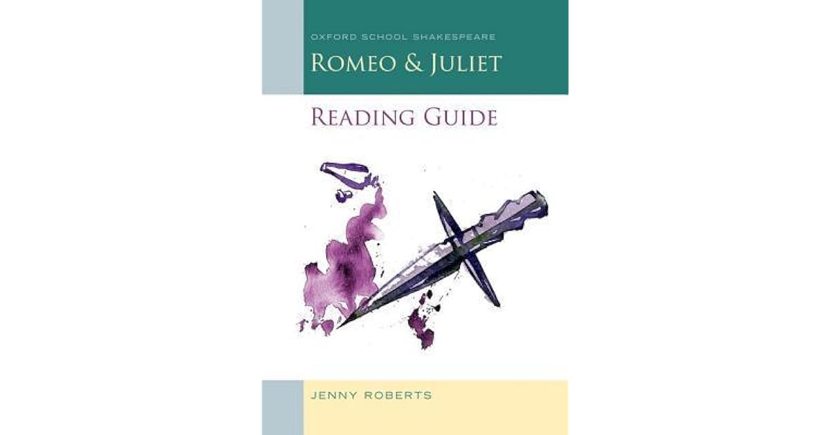 Romeo And Juliet Reading Guide Oxford School Shakespeare By Jenny Roberts Romeo And Juliet Reading Guide Oxford School Shakespeare By Jenny Roberts