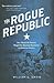 The Rogue Republic by William C. Davis