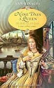 Nine Days a Queen: The Short Life and Reign of Lady Jane Grey