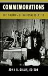 Commemorations: The Politics of National Identity