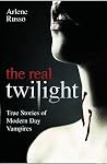 Real Twilight: True Stories of Modern Day Vampires Real Twilight: True Stories of Modern Day Vampires