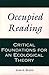 Occupied Reading: Critical Foundations for an Ecological Theory (Critical Education Practice)