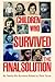 Children Who Survived the F...