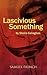 Lascivious Something