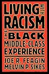 Living with Racism: The Black Middle-Class Experience Living with Racism: The Black Middle-Class Experience