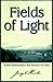 Fields of Light: A Son Remembers His Heroic Father (Pushcart Editors' Book Award)