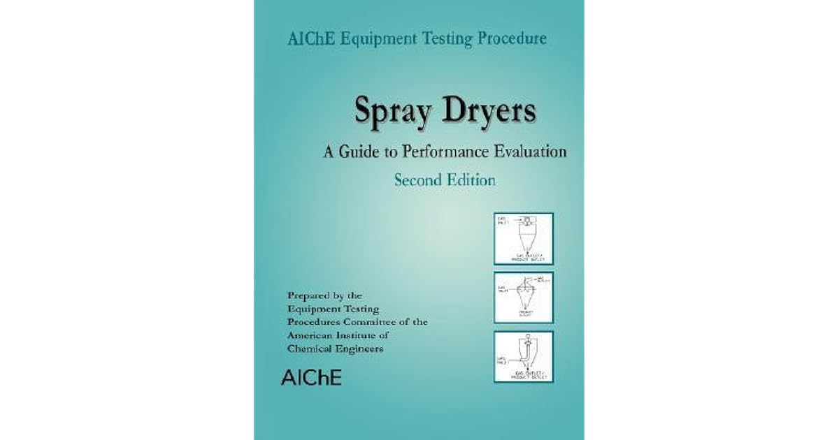 Spray Dryers A Guide to Performance Evaluation by American Institute