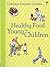 Healthy Food for Young Children (Usborne Parents' Guides)