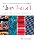 Firefly's Step-by-Step Encyclopedia of Needlecraft: Patchwork, Embroidery, Quilting, Sewing, Knitting, Crochet, Applique Plus Dozens of Projects with How-to Instructions