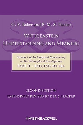 An Analytical Commentary on the Philosophical Investigations, Volume 1: Wittgenstein: Understanding and Meaning, Part II: Exegesis §§1-184 (Paperback)