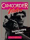 Camcorder Video: Shooting and Editing Techniques