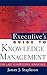 Executive's Guide to Knowledge Management: The Last Competitive Advantage