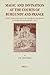 Magic and Divination at the Courts of Burgundy and France: Text and Context of Laurens Pignon's Contre Les Devineurs (1411) (Brill's Studies in Intellectual History) (English and French Edition)