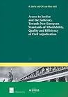 Access to Justice and the Judiciary: Towards New European Standards of Affordability, Quality and Efficiency of Civil Adjudication (77) (Ius Commune: European and Comparative Law Series)