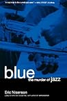 Blue: The Murder Of Jazz