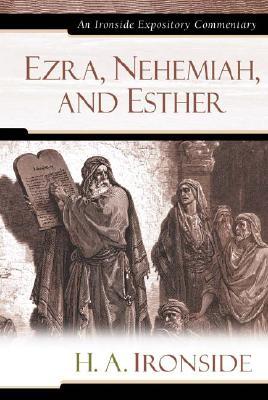 Ezra, Nehemiah, and Esther (Ironside Expository Commentaries, 14)