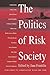 The Politics of Risk Society