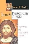 Jesus and Personality Theory by James R. Beck