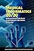Medical Informatics 20/20: Quality and Electronic Health Records through Collaboration, Open Solutions, and Innovation: .