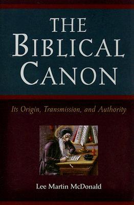 The Biblical Canon: Its Origin, Transmission, And Authority (Paperback)