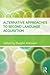 Alternative Approaches to Second Language Acquisition by Dwight Atkinson