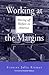 Working at the Margins: Moving off Welfare in America (Power Social Identity Educ)
