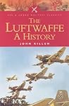 The Luftwaffe: A ...