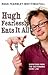 Hugh Fearlessly Eats It All