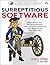 Surreptitious Software: Obfuscation, Watermarking, and Tamperproofing for Software Protection