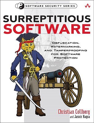 Surreptitious Software: Obfuscation, Watermarking, and Tamperproofing for Software Protection (Paperback)
