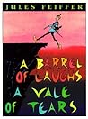 A Barrel of Laughs, a Vale of Tears