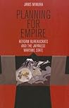 Planning for Empire by Janis Mimura