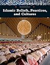 Islamic Beliefs, Practices, and Cultures by Unknown Author