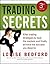 Trading Secrets: Killer trading strategies to beat the markets and finally achieve the success you deserve