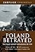 Poland Betrayed: The Nazi-S...