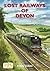 Lost Railways of Devon (Lost Railways)