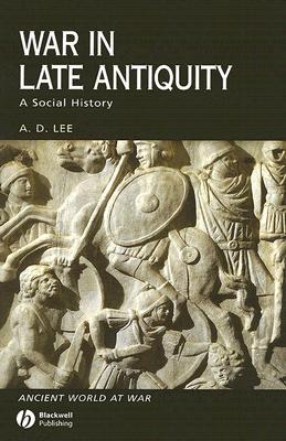 War in Late Antiquity: A Social History (Paperback)