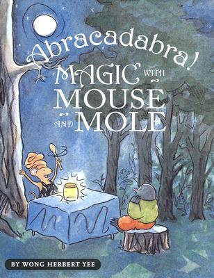 Abracadabra!: Magic with Mouse and Mole (Hardcover)