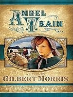 Angel Train By Gilbert Morris