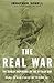 The Real War: The Classic Reporting on the Vietnam War with a New Essay