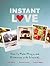 Instant Love: How to Make M...
