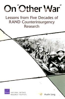On Other War: Lessons from Five Decades of RAND Counterinsurgency Research (Paperback)