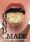 Hand + Made: The Performative Impulse in Art and Craft