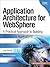 Application Architecture for WebSphere: A Practical Approach to Building WebSphere Applications