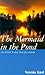 The Mermaid in the Pond: An Erotic Fairy Tale for Adults