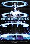Media Matrix: Sexing the New Reality
