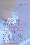 Nursing, Physician Control, and the Medical Monopoly: Historical