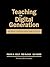 Teaching the Digital Generation by Frank S. Kelly