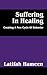 Suffering in Healing by Latifah Hameen