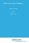 Substance and Attribute: A Study in Ontology (Philosophical Studies Series, 14)